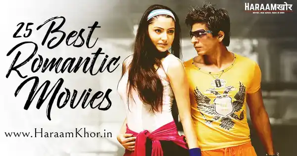 Top 25 Best Bollywood Romantic Movies - HaraamKhor