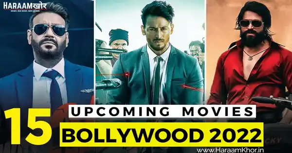 Best Upcoming Bollywood Movies 2022 - HaraamKhor