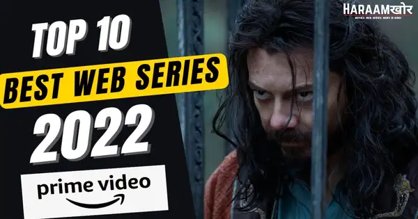 Top 10 Best Web Series on Amazon Prime Video - HaraamKhor
