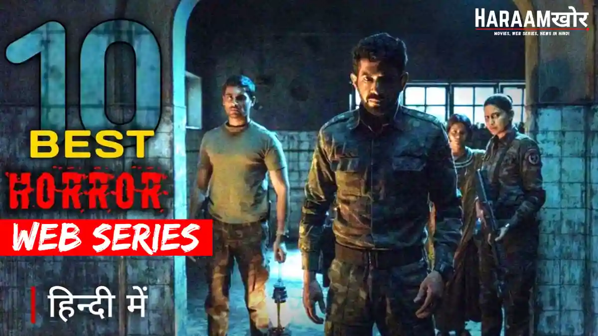 Top 10 Best Horror Web Series Hindi on OTT - HaraamKhor