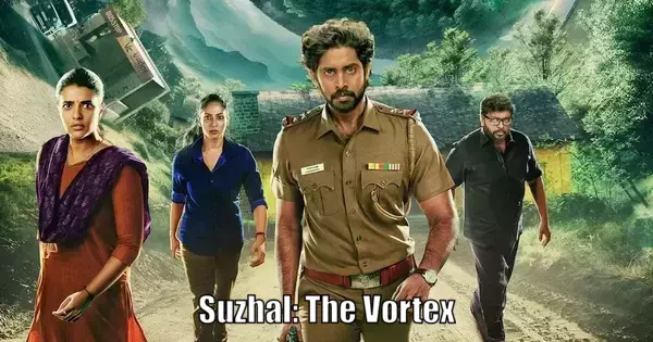 Suzhal: The Vortex Upcoming Web Series on Amazon Prime Video - HaraamKhor