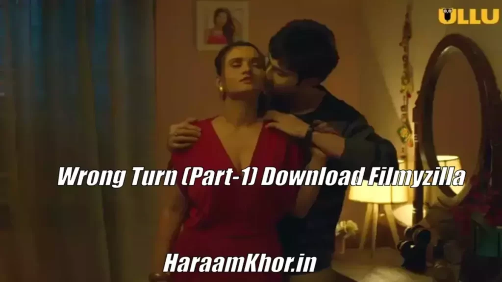 Wrong Turn Part 1 Ullu Web Series Download Filmyzilla - HaraamKhor