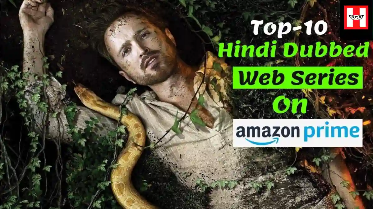Top 10 Best Hindi Dubbed Web Series On Amazon Prime - HaraamKhor