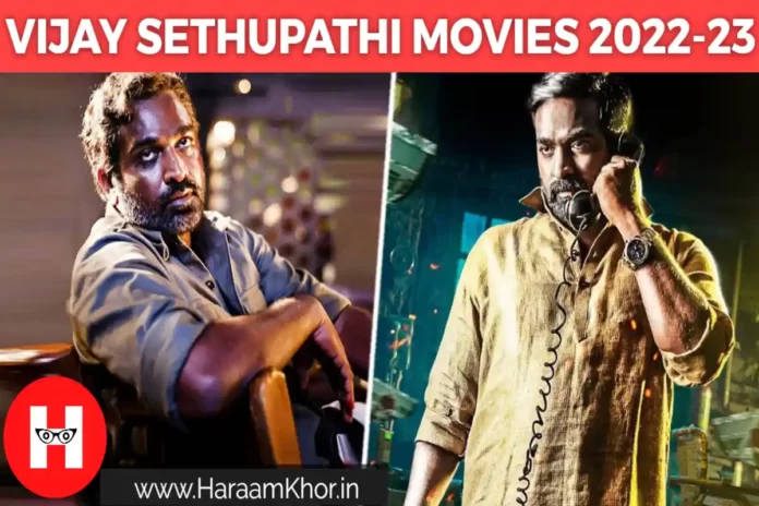 Latest Vijay Sethupathi Movies in 2022-23 - HaraamKhor