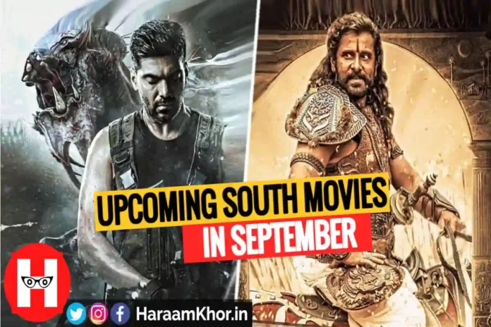 Top 5 Upcoming South Indian Movies in September 2022 - HaraamKhor
